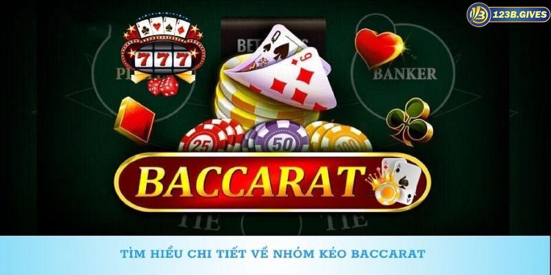 Cách thức hoạt động đặc biệt của nhóm kéo baccarat