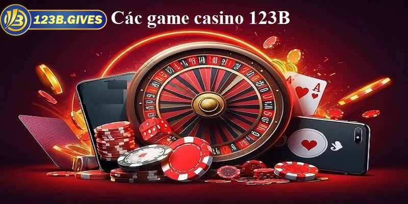 Thư viện game Casino 123B trực tuyến đa dạng thể loại