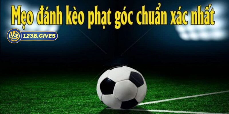 Mẹo hay bắt kèo phạt góc cược thủ nên biết